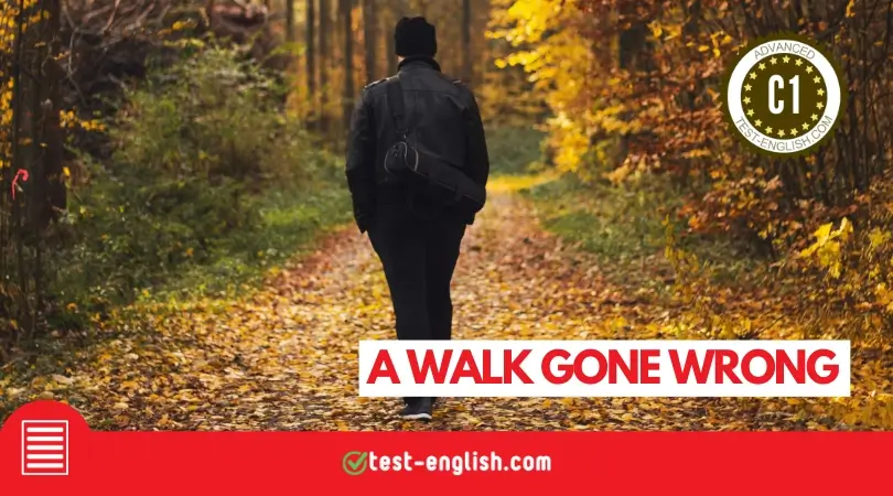 Person walking alone on a forest path in autumn for the C1 reading test called 'A Walk Gone Wrong'.