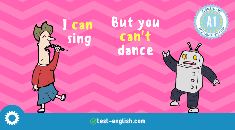 Cartoon of a boy singing with the text 'I can sing' and a robot with 'But you can't dance' for an A1 English lesson on modal verbs 'can' and 'can't'.