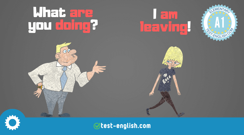 Animated characters in a dialogue with text bubbles: 'What are you doing?' and 'I am leaving!' demonstrating the use of the present continuous tense.