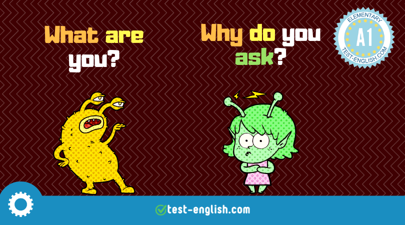 Cartoon illustration of two characters with speech bubbles: one confused monster saying 'What are you?' and an alien girl responding 'Why do you ask?' for an A1 English grammar lesson on questions.