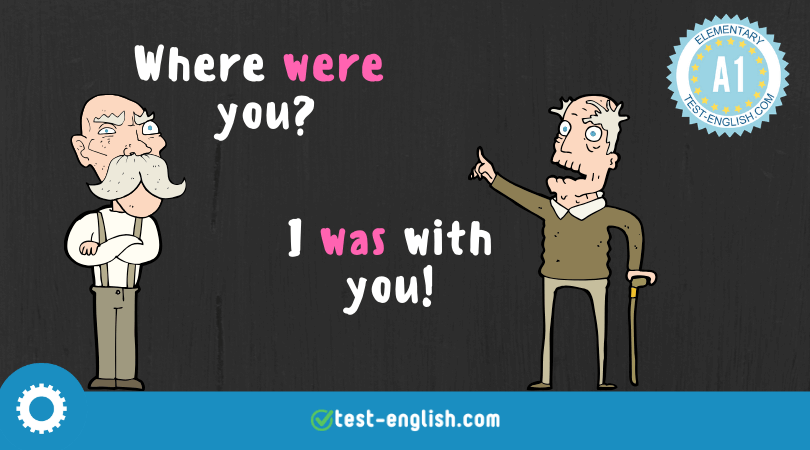 Illustrated scene with two men, one asking 'Where were you?' and the other responding 'I was with you!' to demonstrate the past simple of 'be'.