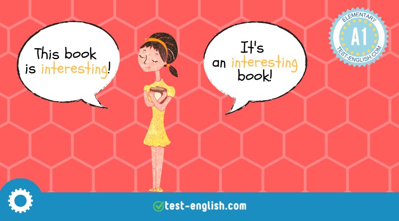 Illustration of a girl with speech bubbles saying 'This book is interesting!' and 'It's an interesting book!' to demonstrate the use of adjectives in sentences for an A1 elementary English grammar lesson.