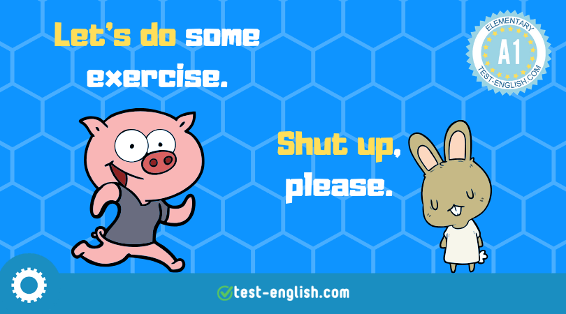 Cartoon pig saying 'Let's do some exercise.' and a bunny saying 'Shut up, please.' to illustrate polite and motivational imperatives in English.