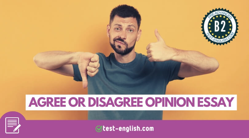 Opinion essay – agree or disagree with a statement