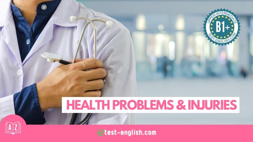 Health problems and injuries – B1+ English Vocabulary