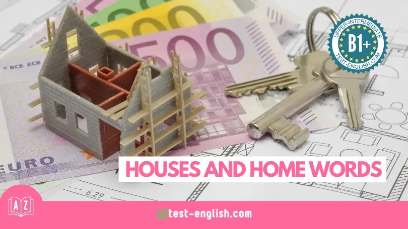Featured image for 'Houses and Home Words – B1+ English Vocabulary' with a small 3D house model on architectural blueprints, euros, and keys, symbolizing property investment and ownership.