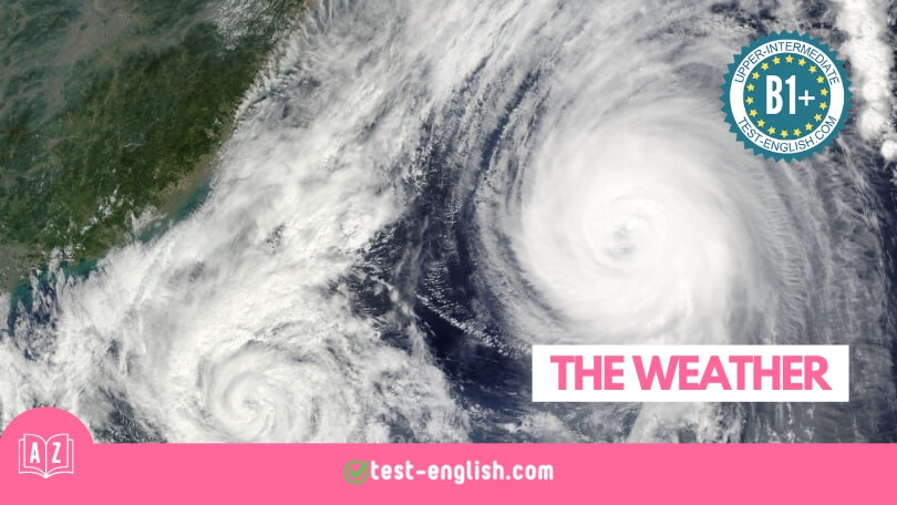 The weather and natural disasters – B1+ English Vocabulary