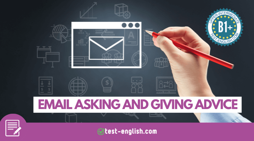 An informal email – asking for and giving advice