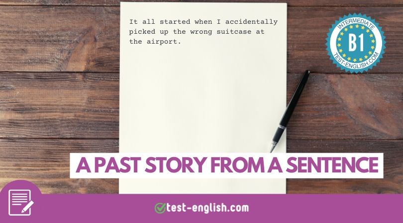 How to write a past story from a given sentence