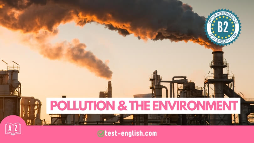 Industrial factory emitting smoke against a sunset, with the title 'POLLUTION & THE ENVIRONMENT – B2'