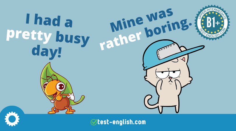 Pretty, Rather, Quite, Fairly – Adverbs of degree