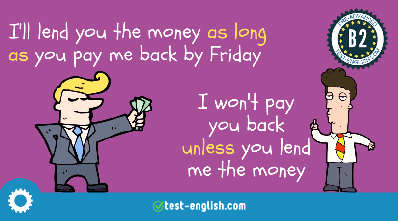 unless, even if, provided, as long as, etc.