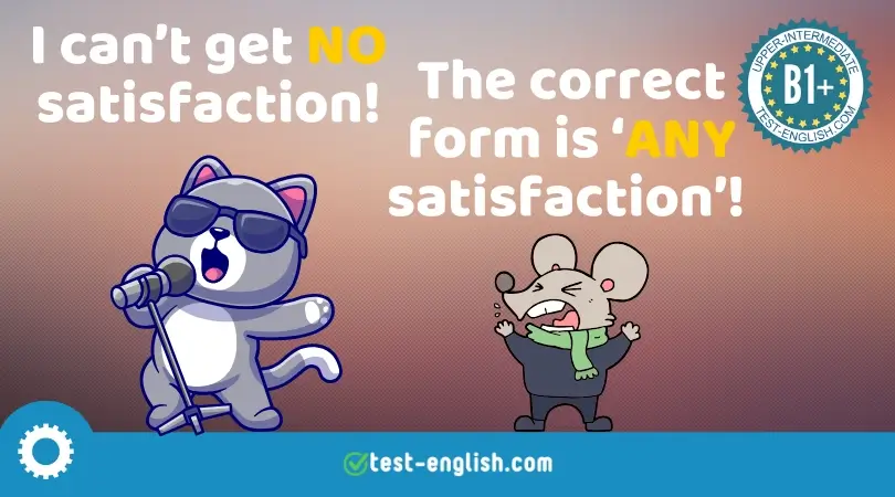Cartoon for a B1+ English grammar lesson on double negatives. A cat sings “I can’t get no satisfaction” and a mouse corrects with “The correct form is any satisfaction.”